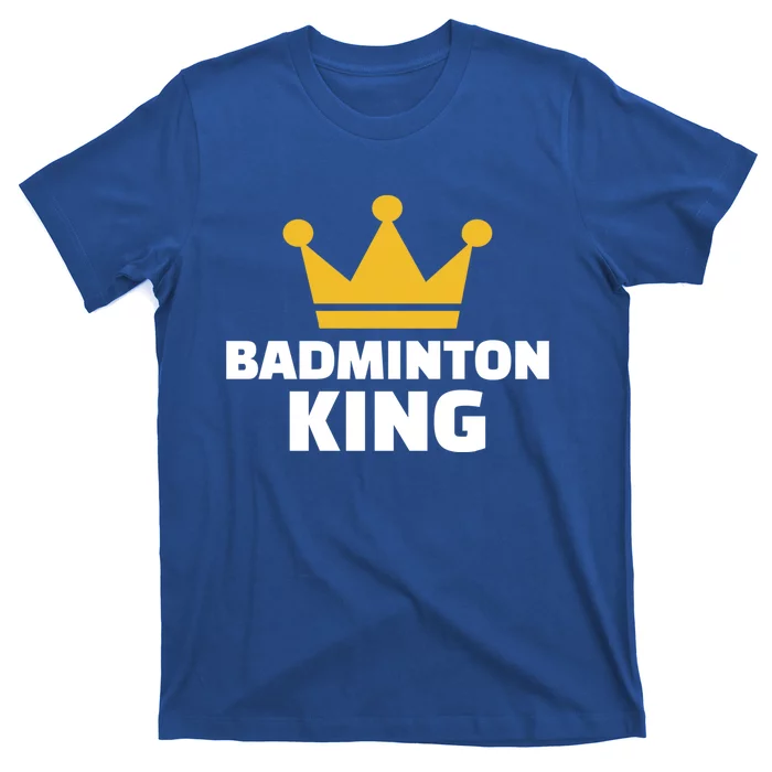 Badminton King Gift T-Shirt