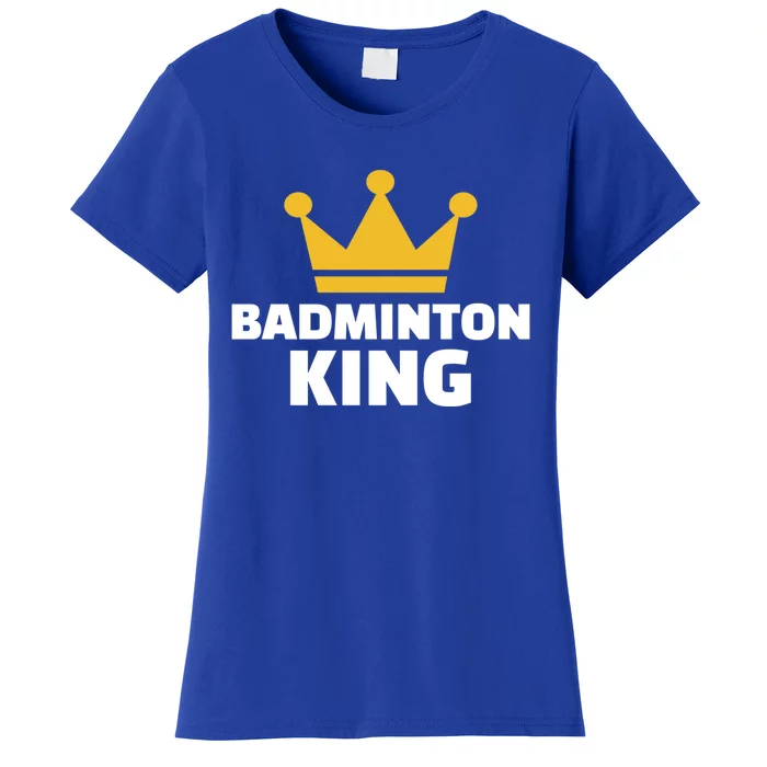 Badminton King Gift Women's T-Shirt