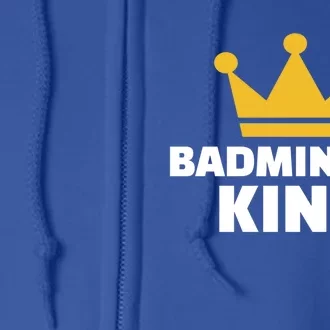 Badminton King Gift Full Zip Hoodie