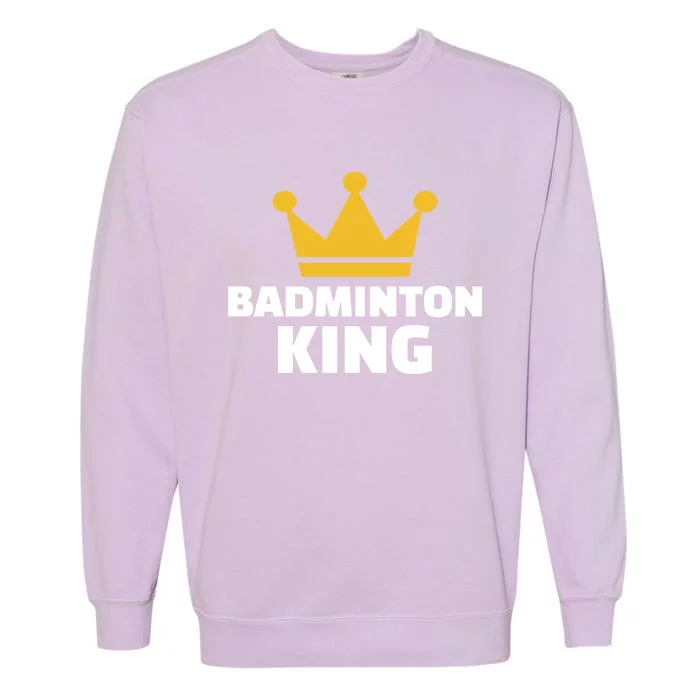 Badminton King Gift Garment-Dyed Sweatshirt