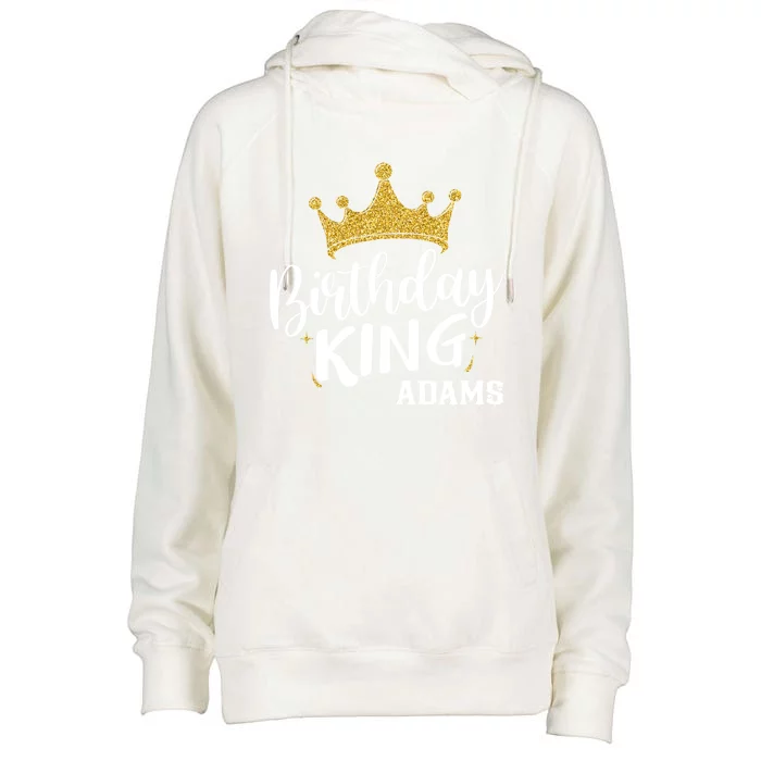 Birthday King Gold Crown Gift Adams Last Name Gift Womens Funnel Neck Pullover Hood