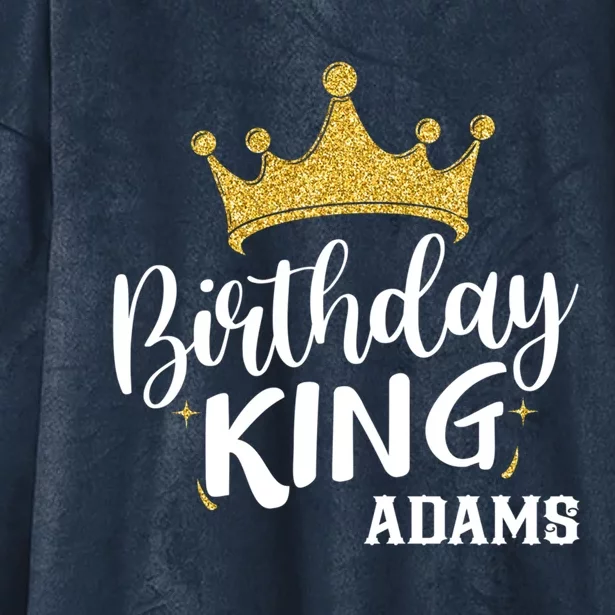 Birthday King Gold Crown Gift Adams Last Name Gift Hooded Wearable Blanket