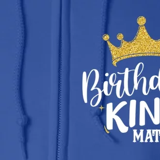 Birthday King Gold Crown Gift Matthew First Name Cool Gift Full Zip Hoodie