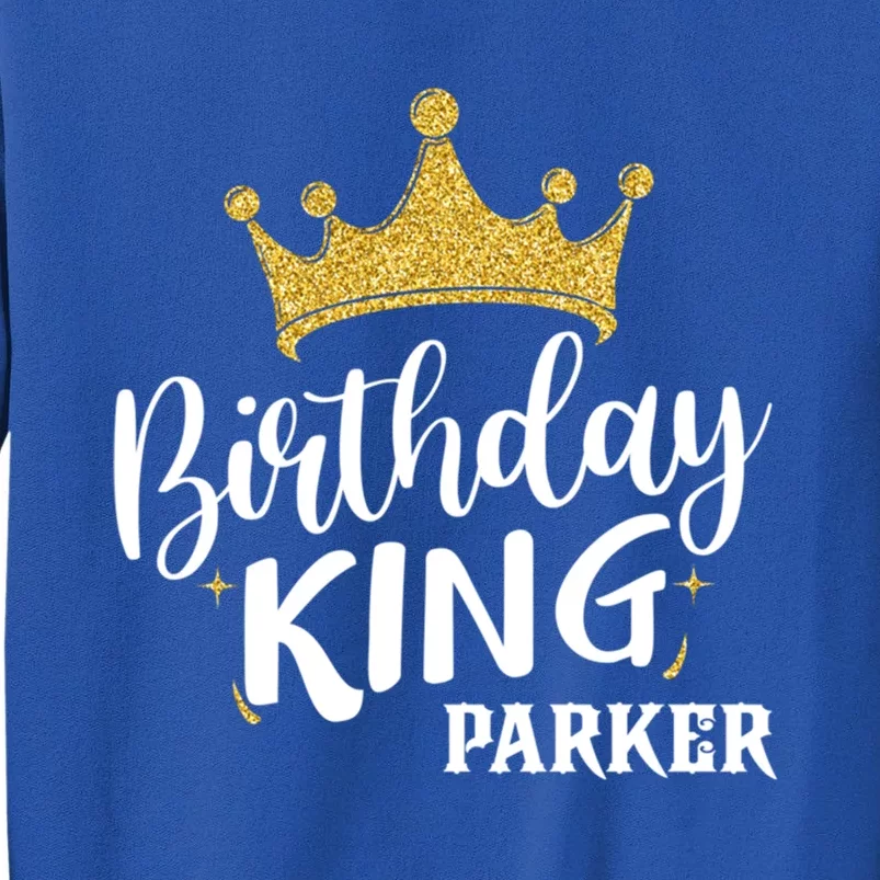 Birthday King Gold Crown Gift Parker Last Name Gift Sweatshirt