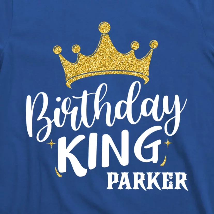 Birthday King Gold Crown Gift Parker Last Name Gift T-Shirt