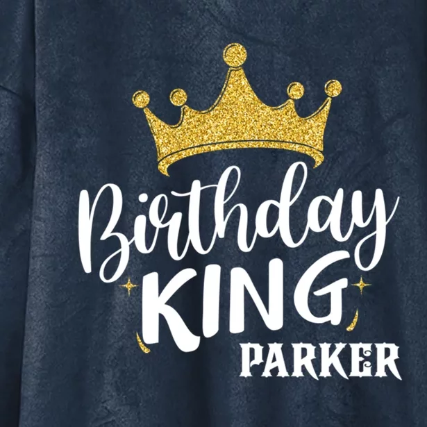 Birthday King Gold Crown Gift Parker Last Name Gift Hooded Wearable Blanket