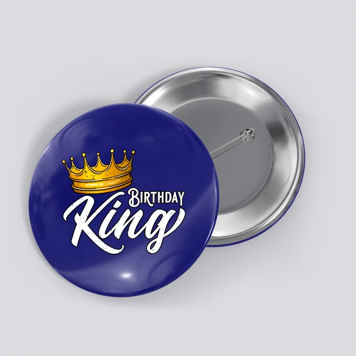 Birthday King Gift For Mens Birthday Birthday Button