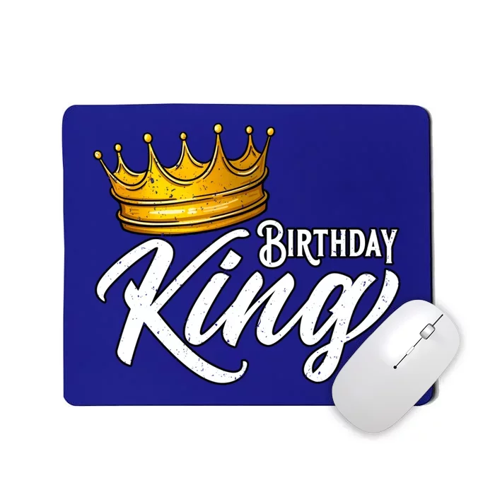 Birthday King Gift For Mens Birthday Birthday Mousepad