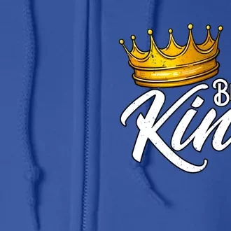 Birthday King Gift For Mens Birthday Birthday Full Zip Hoodie