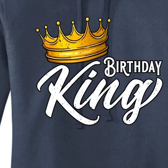 Birthday King Gift For Mens Birthday Birthday Women's Pullover Hoodie