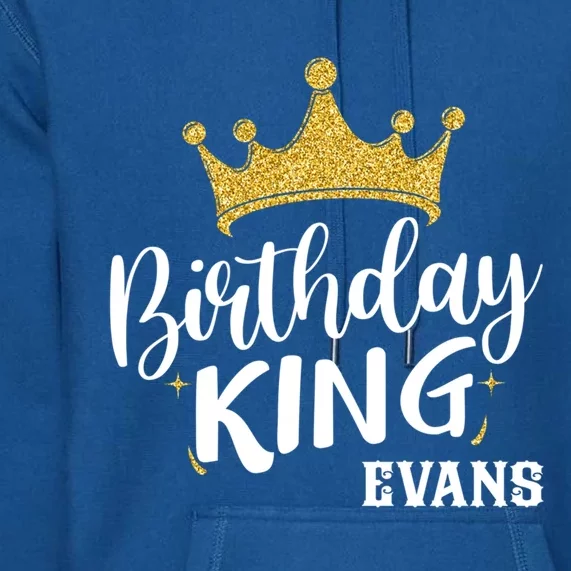 Birthday King Gold Crown Great Gift Evans Last Name Gift Premium Hoodie