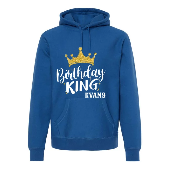 Birthday King Gold Crown Great Gift Evans Last Name Gift Premium Hoodie