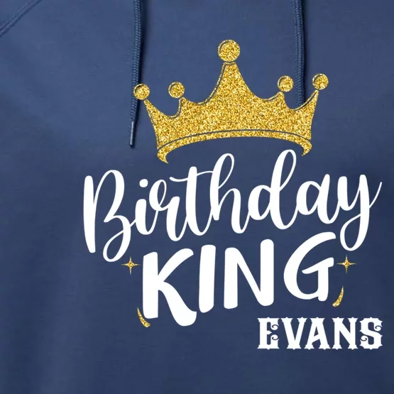 Birthday King Gold Crown Great Gift Evans Last Name Gift Performance Fleece Hoodie