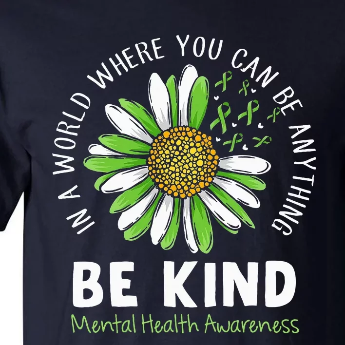 Be Kind Green Ribbon Sunflower Mental Health Awareness Tall T-Shirt