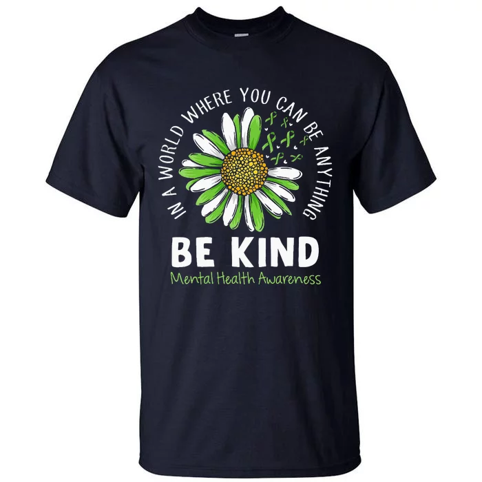 Be Kind Green Ribbon Sunflower Mental Health Awareness Tall T-Shirt