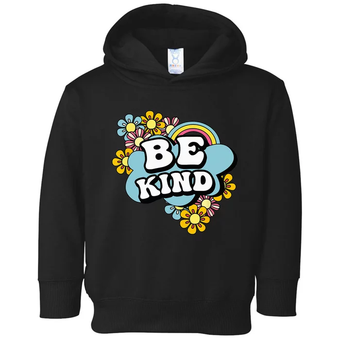 Be Kind Groovy Hippie Rainbow Flowers AntiBullying Kindness Toddler Hoodie