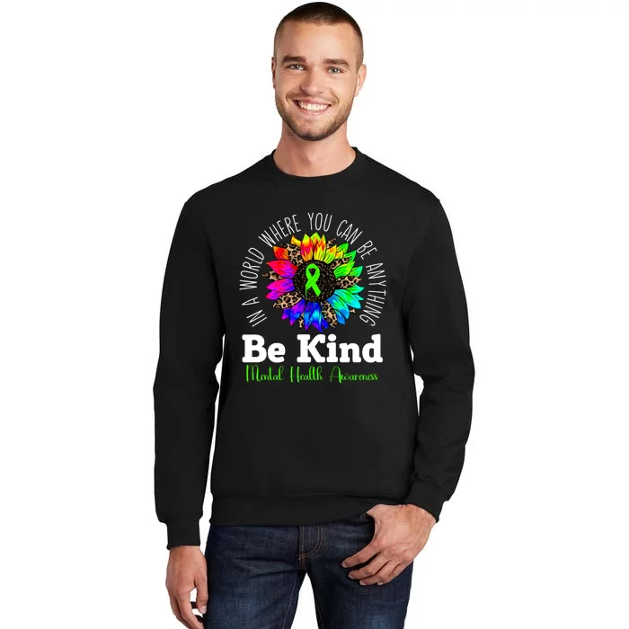 Be Kind Green Ribbon Sunflower Mental Health Awareness Sweatshirt