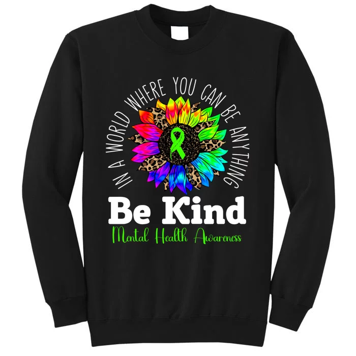 Be Kind Green Ribbon Sunflower Mental Health Awareness Tall Sweatshirt