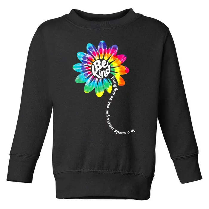 Be Kind Groovy Tie Dye Flower Power Gift Anti Bullying Toddler Sweatshirt