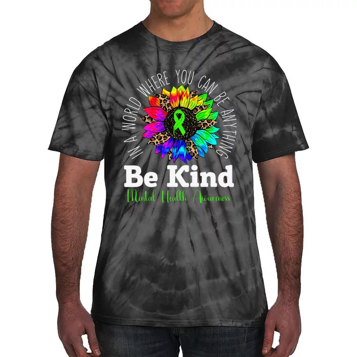 Be Kind Green Ribbon Sunflower Mental Health Awareness Tie-Dye T-Shirt