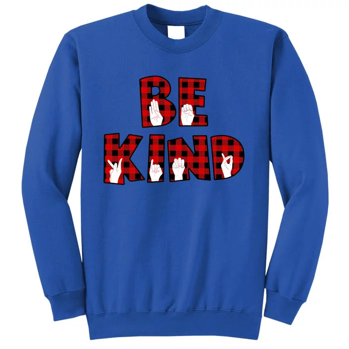 Be Kind Hand Sign Language Buffalo Plaid Teachers Asl Funny Gift Great Gift Sweatshirt