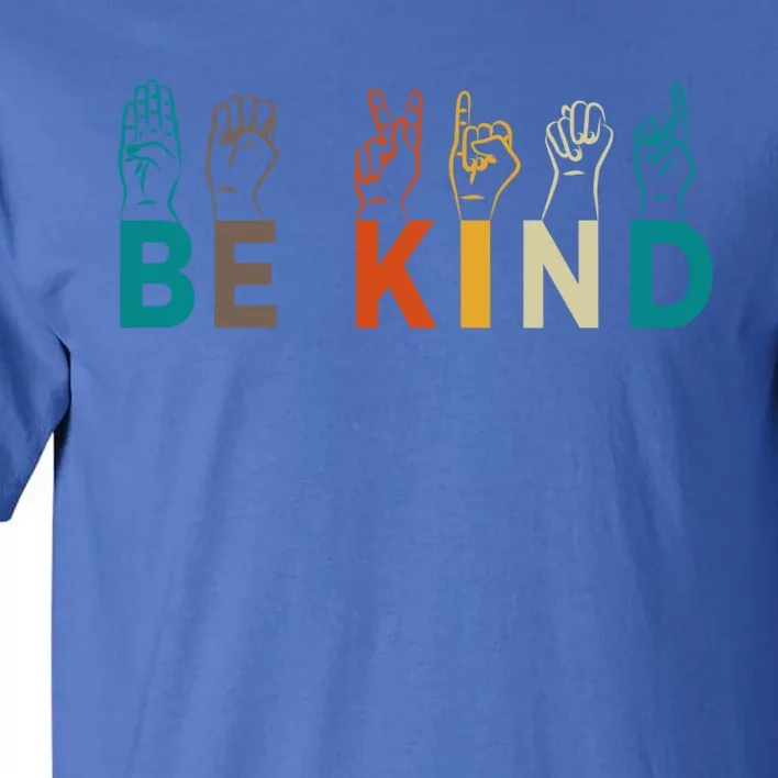 Be Kind Hand Sign Language Interpreters Gift For Teachers Gift Tall T-Shirt