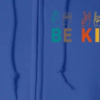 Be Kind Hand Sign Language Interpreters Gift For Teachers Gift Full Zip Hoodie