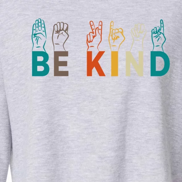 Be Kind Hand Sign Language Interpreters Gift For Teachers Gift Cropped Pullover Crew