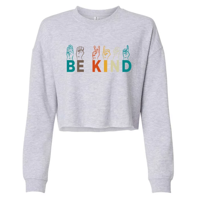 Be Kind Hand Sign Language Interpreters Gift For Teachers Gift Cropped Pullover Crew