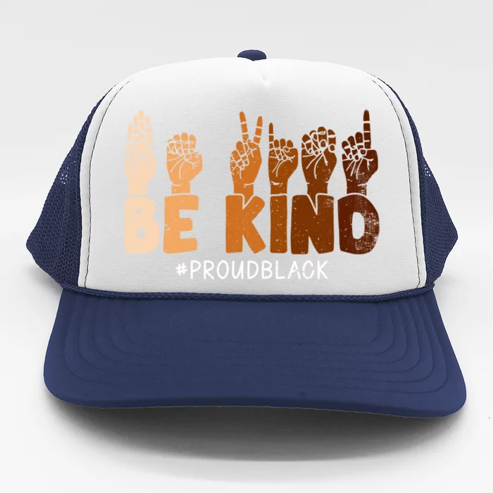 Be Kind Hand Signs Asl Black Lives Matter Blm Melanin Pride Cute Gift Trucker Hat