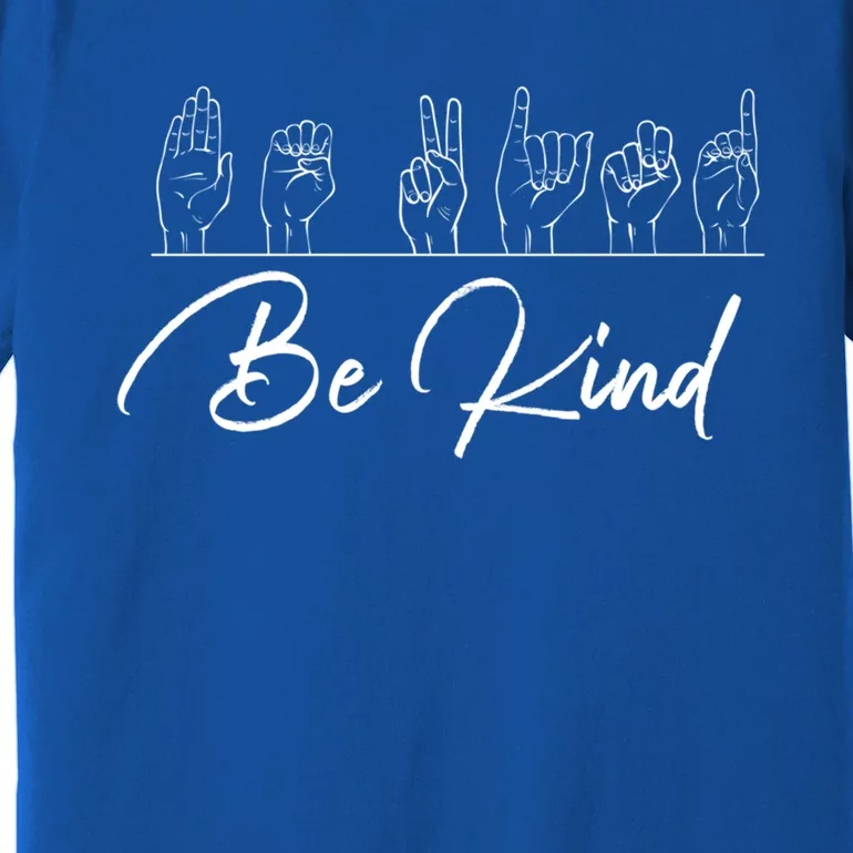 Be Kind Hand Sign Sign Language Gift Asl Interpreter Gift Premium T-Shirt