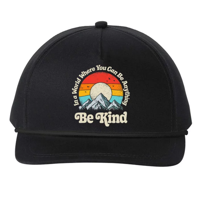 Be Kind In A World Where You Can Be Anything Kindness Snapback Five-Panel Rope Hat