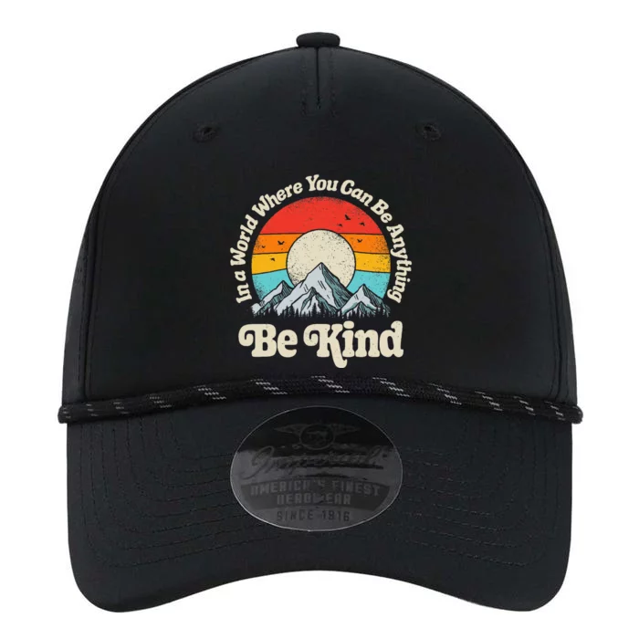 Be Kind In A World Where You Can Be Anything Kindness Performance The Dyno Cap