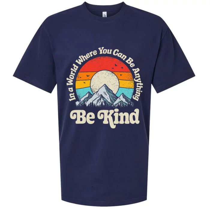 Be Kind In A World Where You Can Be Anything Kindness Sueded Cloud Jersey T-Shirt