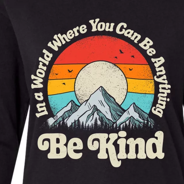 Be Kind In A World Where You Can Be Anything Kindness Retro Womens Cotton Relaxed Long Sleeve T-Shirt