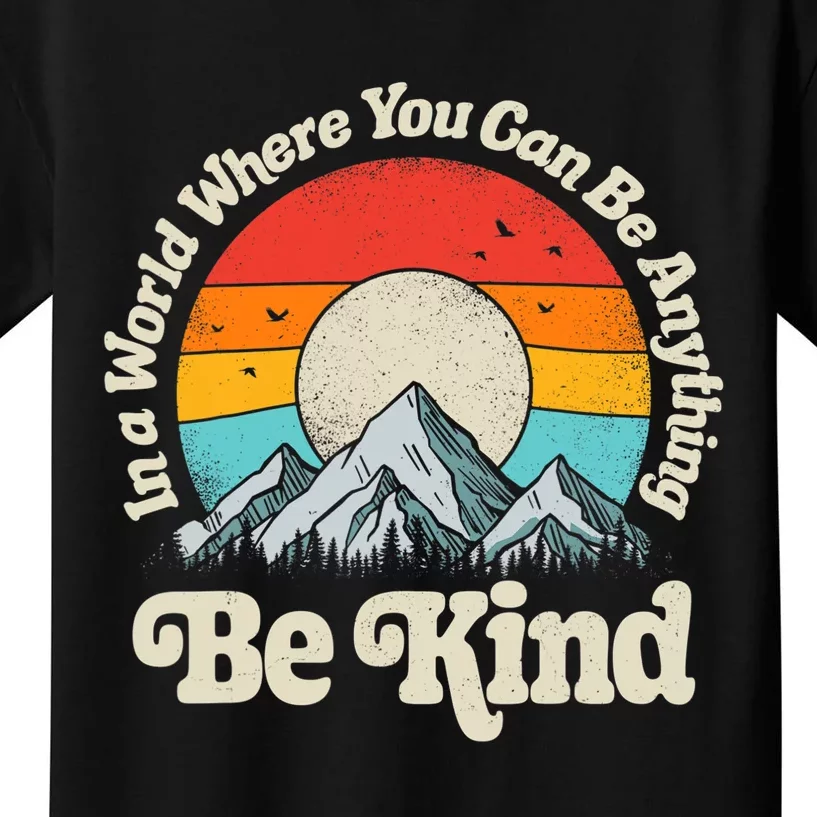 Be Kind In A World Where You Can Be Anything Kindness Retro Kids T-Shirt