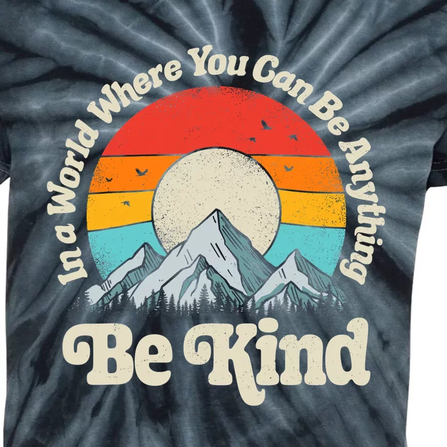 Be Kind In A World Where You Can Be Anything Kindness Retro Kids Tie-Dye T-Shirt