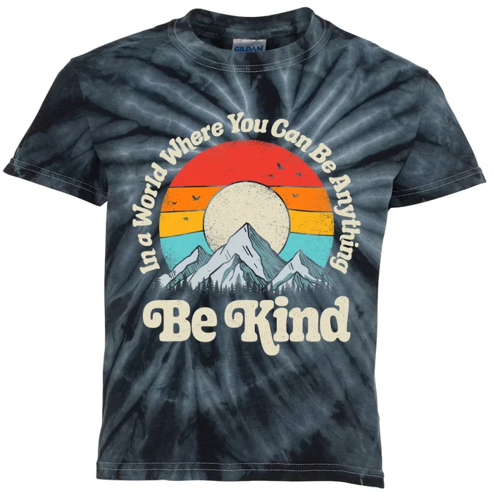 Be Kind In A World Where You Can Be Anything Kindness Retro Kids Tie-Dye T-Shirt