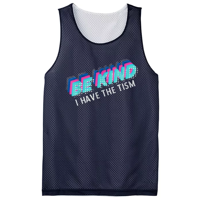 Be Kind I Have The Tism Funny Autism Awareness Mesh Reversible Basketball Jersey Tank