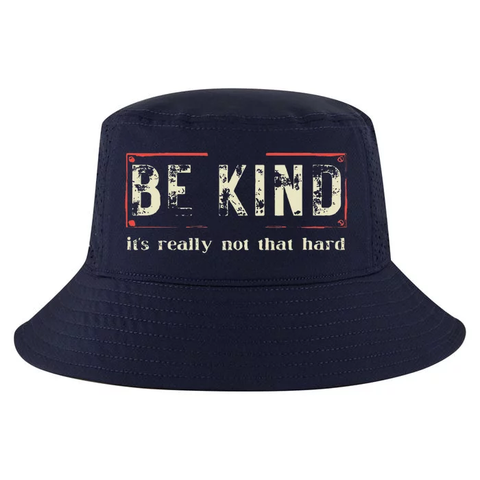 be kind it's really not that hard Cool Comfort Performance Bucket Hat