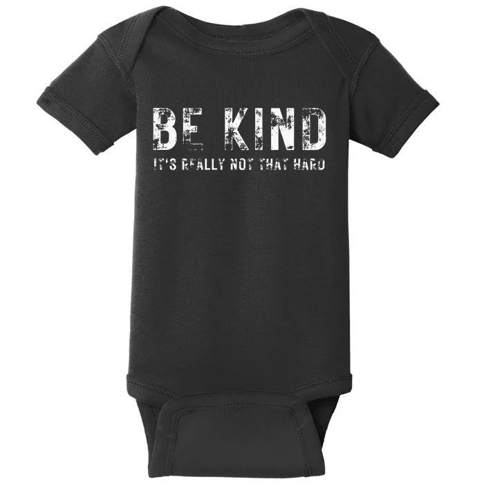 Be Kind It's Really Not That Hard Baby Bodysuit