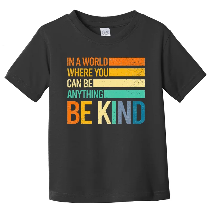 Be Kind Inspirational Positive Vibes Kindness Positive Toddler T-Shirt