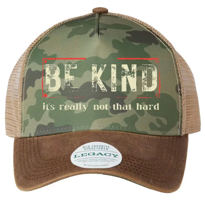 Be Kind ItS Really Not That Hard Legacy Tie Dye Trucker Hat