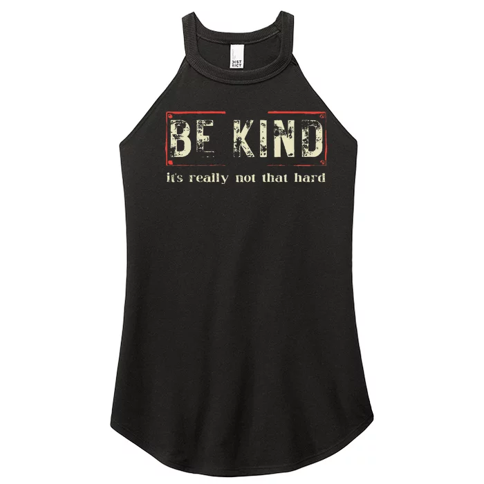 Be Kind ItS Really Not That Hard Women’s Perfect Tri Rocker Tank