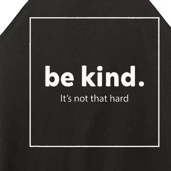 Be Kind It's Really Not That Hard Women’s Perfect Tri Rocker Tank