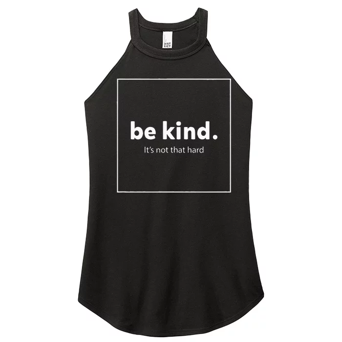 Be Kind It's Really Not That Hard Women’s Perfect Tri Rocker Tank