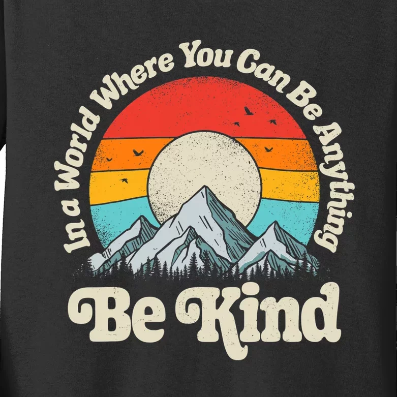 Be Kind In A World Where You Can Be Anything Kindness Retro Kids Long Sleeve Shirt