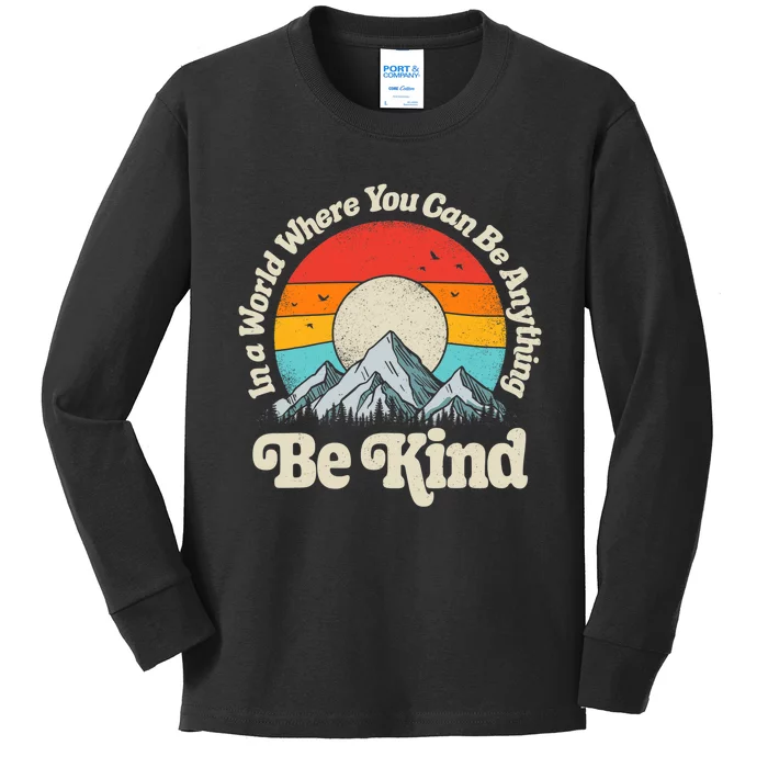 Be Kind In A World Where You Can Be Anything Kindness Retro Kids Long Sleeve Shirt