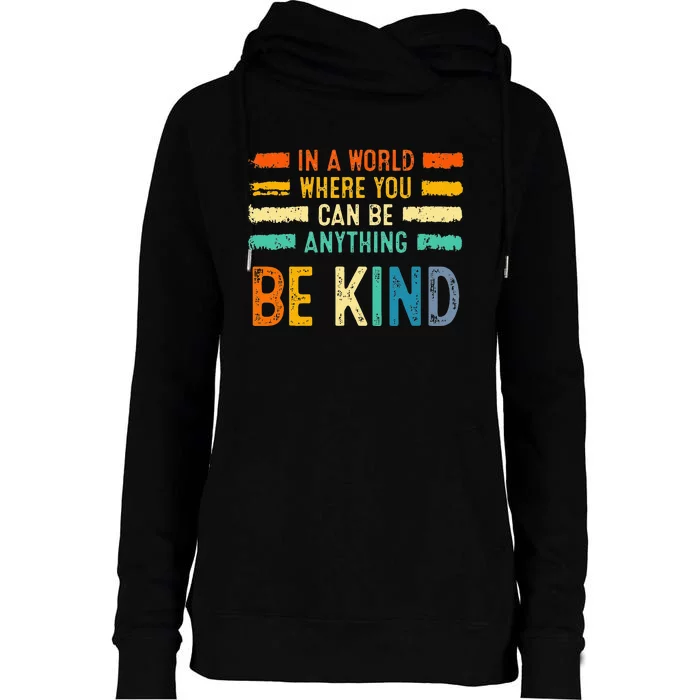 Be Kind Inspirational Vibes Kindness Positive Womens Funnel Neck Pullover Hood