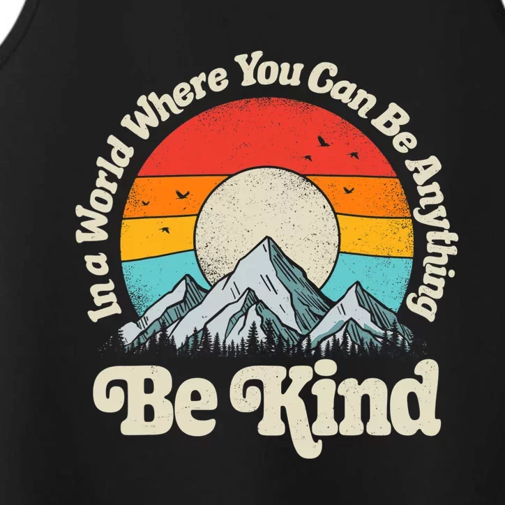 Be Kind In A World Where You Can Be Anything Kindness Retro Performance Tank